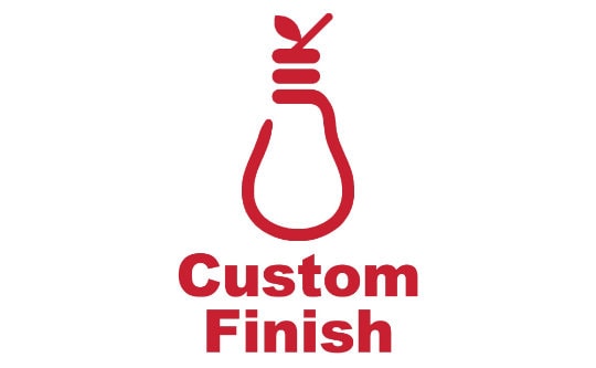 Custom Finish